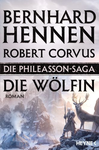Die Phileasson Saga - Die Woelfin von Bernhard Hennen und Robert Corvus © Heyne 