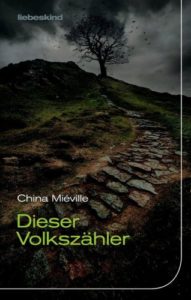 Dieser Volkszähler - China Miéville © Liebeskind Verlag