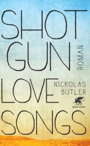 Shotgun Lovesongs - Nicholas Butler© Klett-Cotta