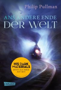 Ans andere Ende der Welt His Dark Material Bd4 - Philip Pullman© Carlsen Verlag