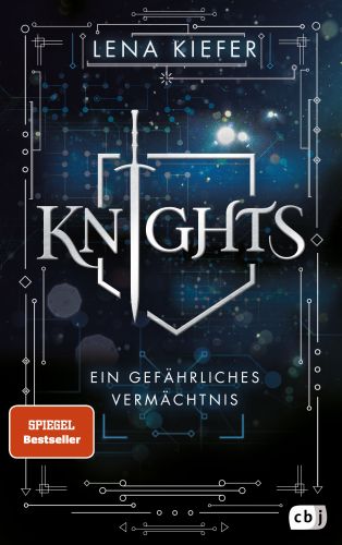 Ein gefährliches Vermächtnis (Knights, Band 1) - Lena Kiefer © cbj