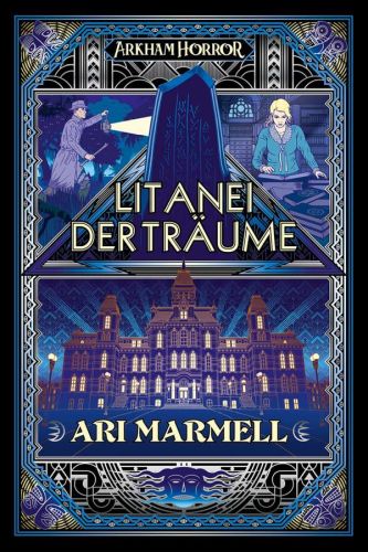 Litanei der Träume (Arkam Horror Band 2) - Ari Marmell © Cross Cult, blauer Hintergrund, eindrucksvolles Gebäude, Obelisk mit Runen, Leserin, Detektiv mit Taschenlampe