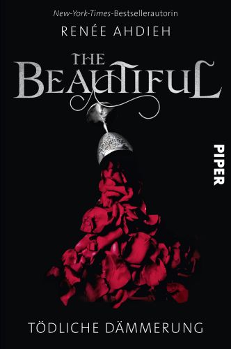 The Beautiful (Der Hof der Löwen Bd.1 Renée Ahdieh © Piper, schwarzer Hintergrund, Rosenblätter fließen aus Messingkelch