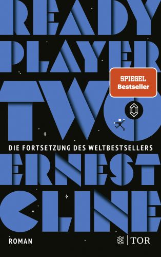 Ready Player Two - Ernest Cline © Fischer Tor, schwarzer Hintergrund, mittelblaue Blockschrift, kleine Pixelfigur
