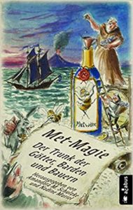 Met-Magie (Der Trank der Götter, Barden und Bauern) - Amandara M. Schulzke, Nadine Muriel (Hrsg) © acabus Verlag, heller Hintergrund, Himmel, Vulkan, Meer, Segelschiff, Mönch, Met-Flasche Bienen und Esel