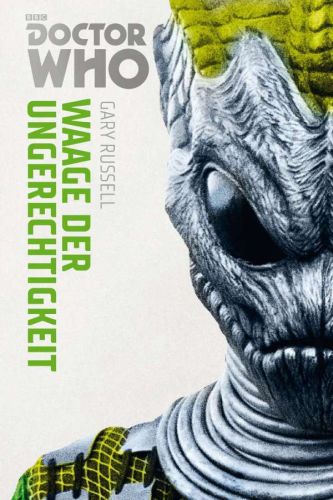 Waage der Ungerechtigkeit (Doctor Who, Monster Edition 4) - Gary Russell © Cross Cult, weisser Hintergrund, Silurianer im Profil mit gelbgrün und grau im Vordergrund, grüne und graue Schrift,