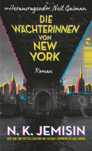 Die Wächterinnen von New York (The Graet Cities 1) - N. K. Jemisin © Tropen Verlag, grauer Hintergrund, Silhouette Manhattan, Williamsburg Bridge von unten, pink, gelb, blau abgesetzte Ränder mit verschobenen Umrissen, Schriftfarbe gelb und weiß